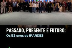 Passado, Presente e Futuro: os 53 anos do IPARDES